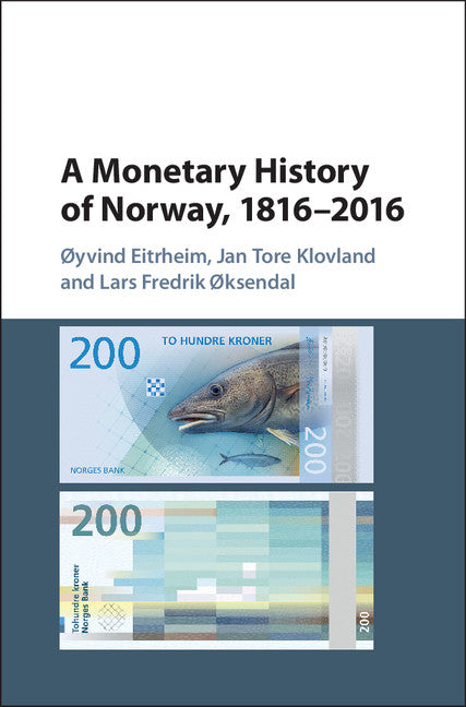 A Monetary History of Norway, 1816–2016 (Hardback) 9781107150409