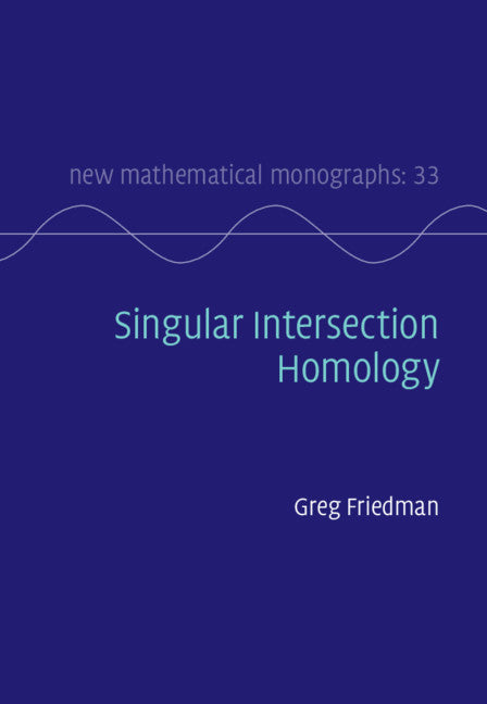 Singular Intersection Homology (Hardback) 9781107150744