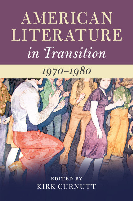 American Literature in Transition, 1970–1980 (Hardback) 9781107150768