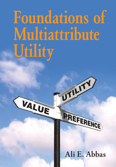 Foundations of Multiattribute Utility (Hardback) 9781107150904