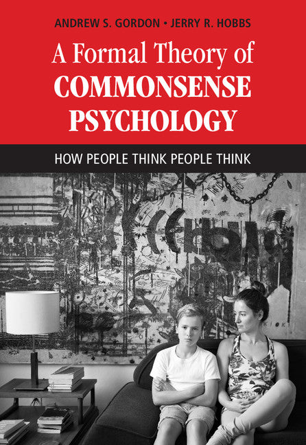 A Formal Theory of Commonsense Psychology; How People Think People Think (Hardback) 9781107151000