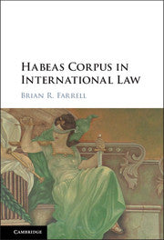 Habeas Corpus in International Law (Paperback / softback) 9781316606254