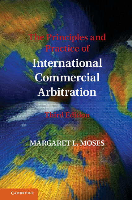 The Principles and Practice of International Commercial Arbitration; Third Edition (Hardback) 9781107151871