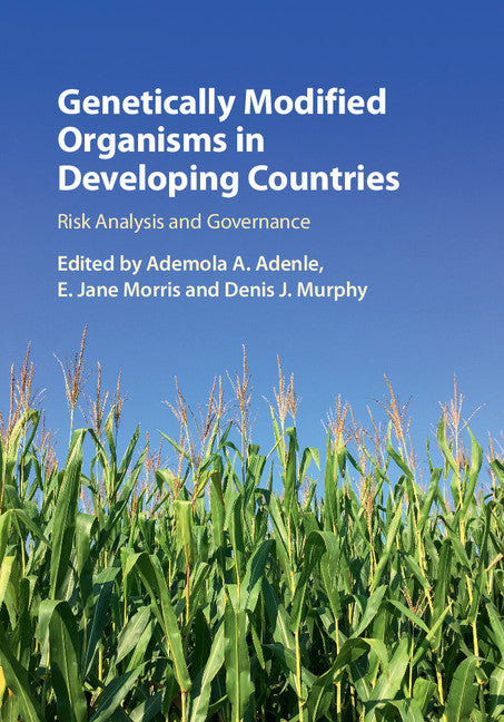 Genetically Modified Organisms in Developing Countries; Risk Analysis and Governance (Hardback) 9781107151918