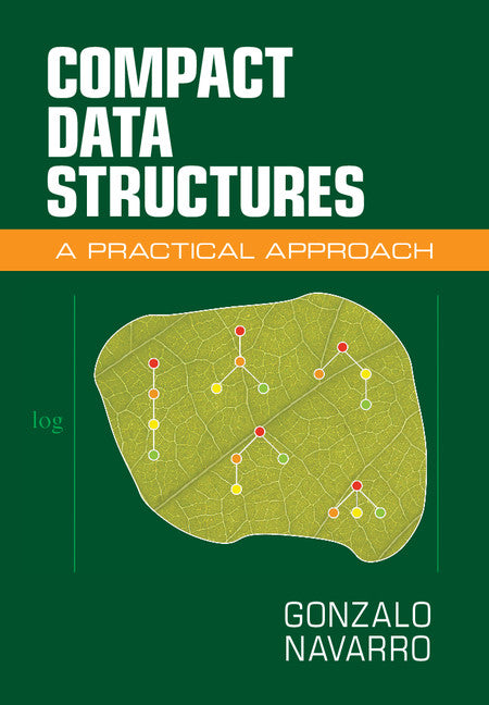 Compact Data Structures; A Practical Approach (Hardback) 9781107152380