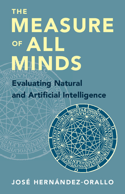 The Measure of All Minds; Evaluating Natural and Artificial Intelligence (Hardback) 9781107153011