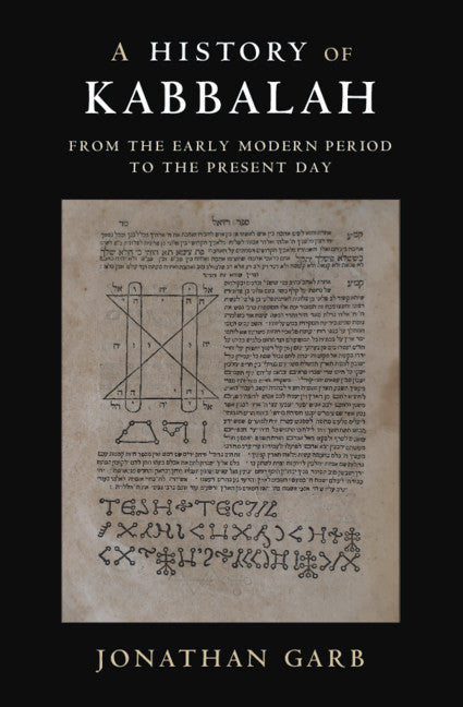 A History of Kabbalah; From the Early Modern Period to the Present Day (Hardback) 9781107153134