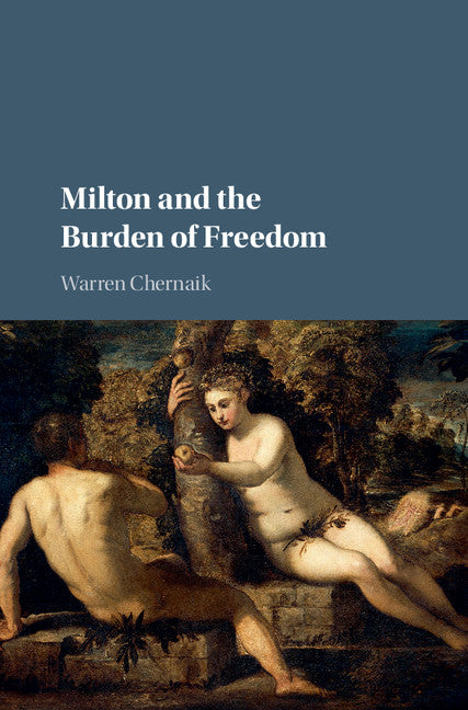 Milton and the Burden of Freedom (Hardback) 9781107153189