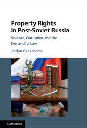 Property Rights in Post-Soviet Russia; Violence, Corruption, and the Demand for Law (Paperback / softback) 9781316607848