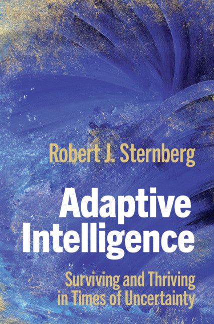 Adaptive Intelligence; Surviving and Thriving in Times of Uncertainty (Hardback) 9781107154384