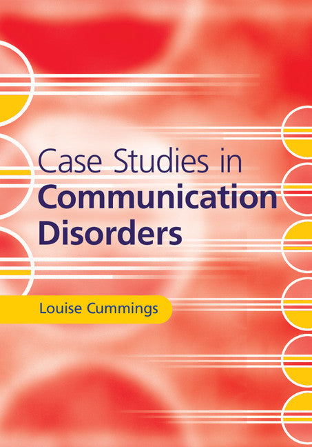 Case Studies in Communication Disorders (Hardback) 9781107154872