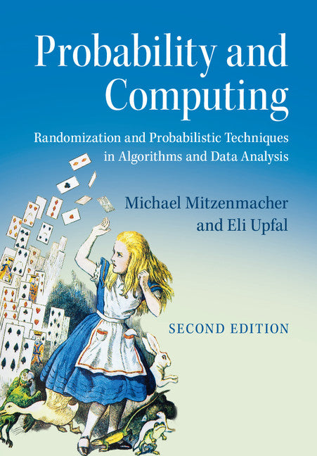 Probability and Computing; Randomization and Probabilistic Techniques in Algorithms and Data Analysis (Hardback) 9781107154889