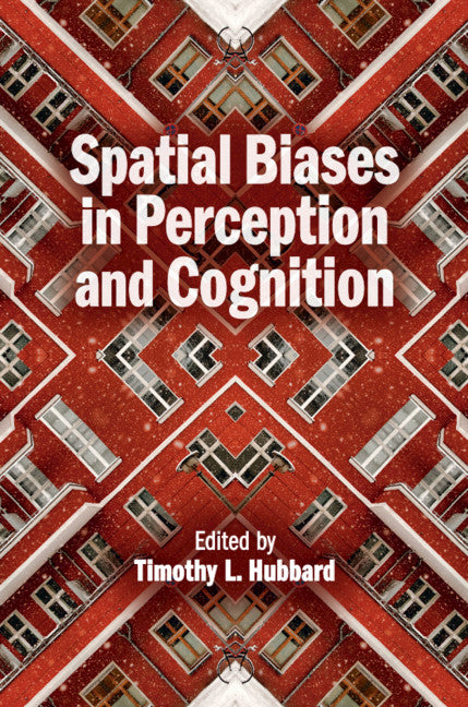 Spatial Biases in Perception and Cognition (Hardback) 9781107154988