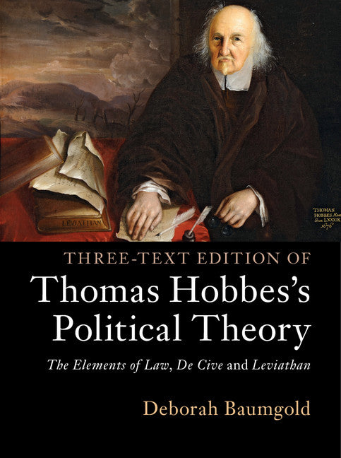 Three-Text Edition of Thomas Hobbes's Political Theory; The Elements of Law, De Cive and Leviathan (Hardback) 9781107155237