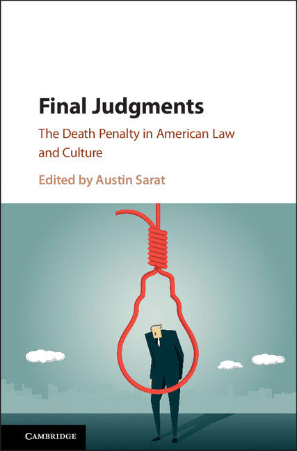 Final Judgments; The Death Penalty in American Law and Culture (Hardback) 9781107155480