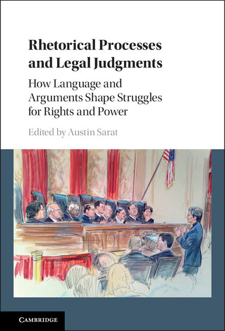 Rhetorical Processes and Legal Judgments; How Language and Arguments Shape Struggles for Rights and Power (Hardback) 9781107155503