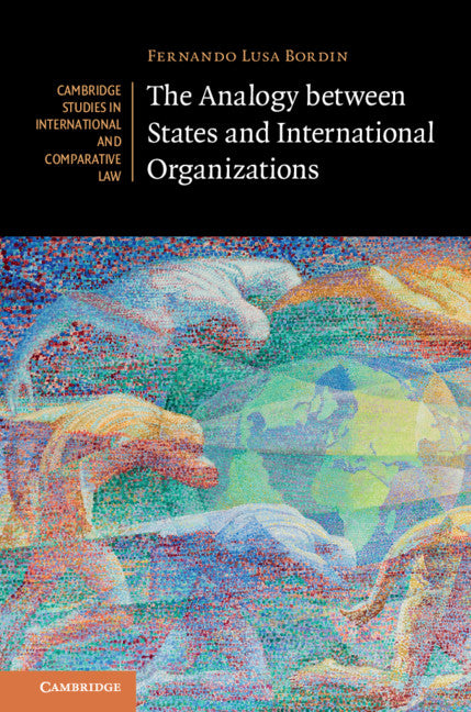 The Analogy between States and International Organizations (Hardback) 9781107155558