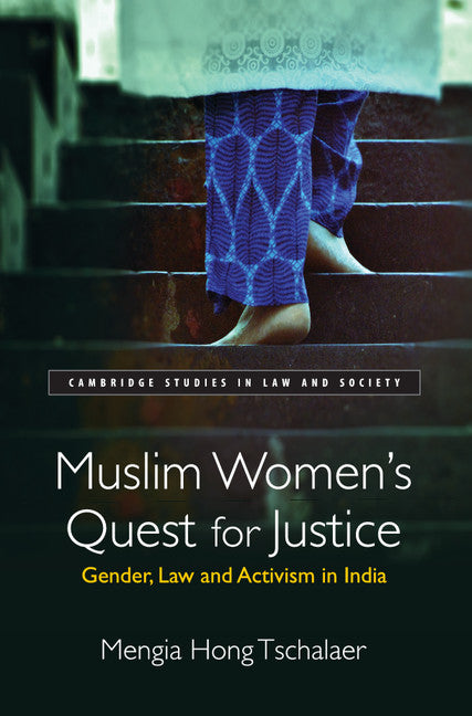 Muslim Women's Quest for Justice; Gender, Law and Activism in India (Hardback) 9781107155770