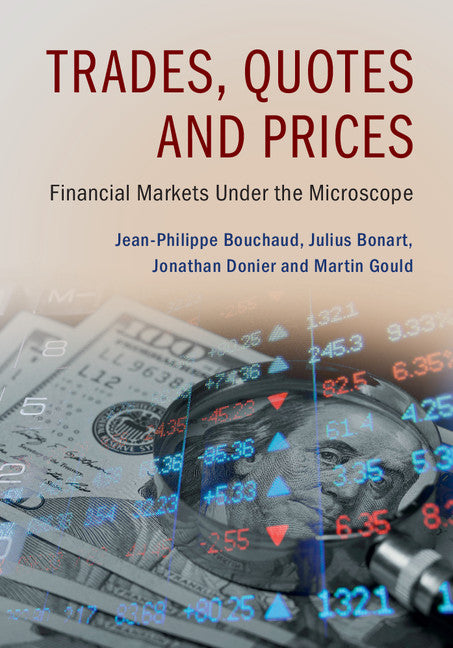 Trades, Quotes and Prices; Financial Markets Under the Microscope (Hardback) 9781107156050