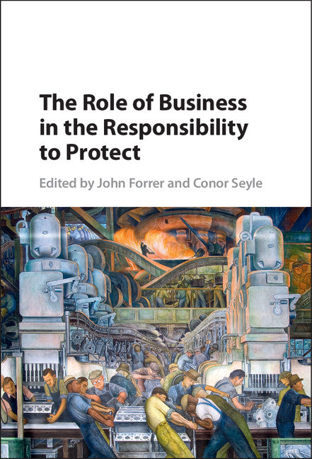 The Role of Business in the Responsibility to Protect (Hardback) 9781107156128