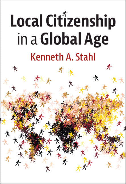 Local Citizenship in a Global Age (Hardback) 9781107156463