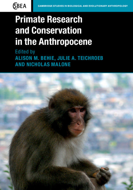 Primate Research and Conservation in the Anthropocene (Hardback) 9781107157484