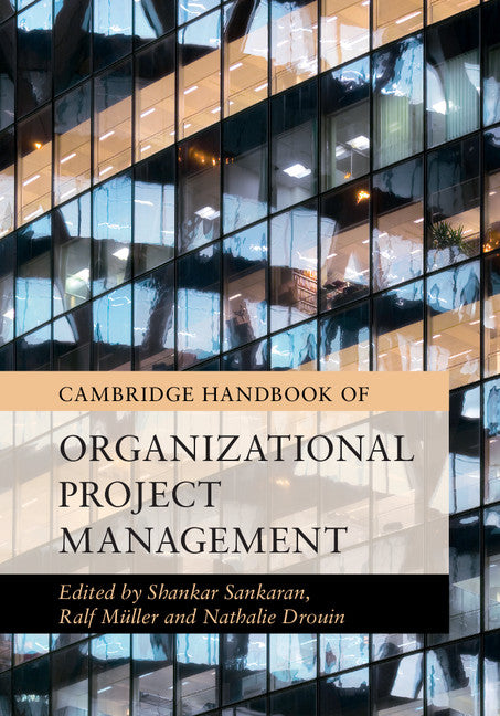 Cambridge Handbook of Organizational Project Management (Hardback) 9781107157729