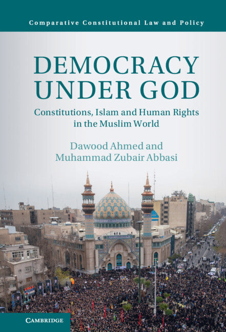 Democracy under God; Constitutions, Islam and Human Rights in the Muslim World (Hardback) 9781107158054