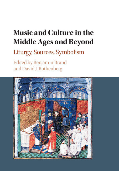 Music and Culture in the Middle Ages and Beyond; Liturgy, Sources, Symbolism (Hardback) 9781107158375