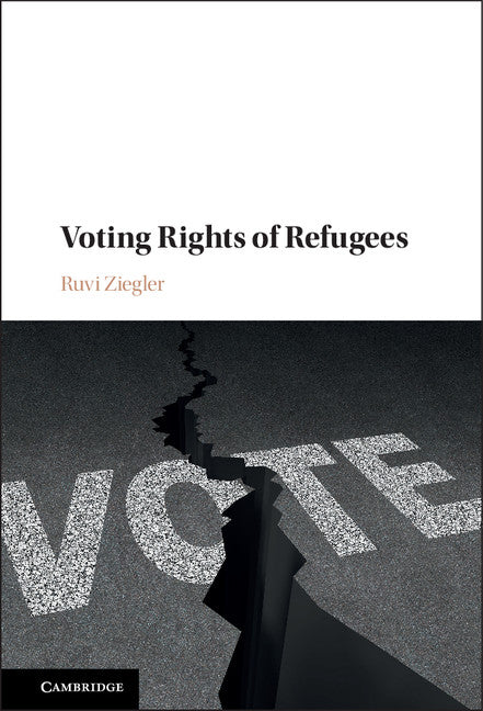 Voting Rights of Refugees (Hardback) 9781107159310