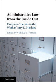 Administrative Law from the Inside Out; Essays on Themes in the Work of Jerry L. Mashaw (Paperback / softback) 9781316612293