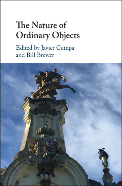 The Nature of Ordinary Objects (Hardback) 9781107160095