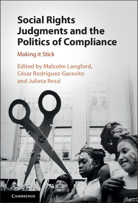 Social Rights Judgments and the Politics of Compliance; Making it Stick (Hardback) 9781107160217