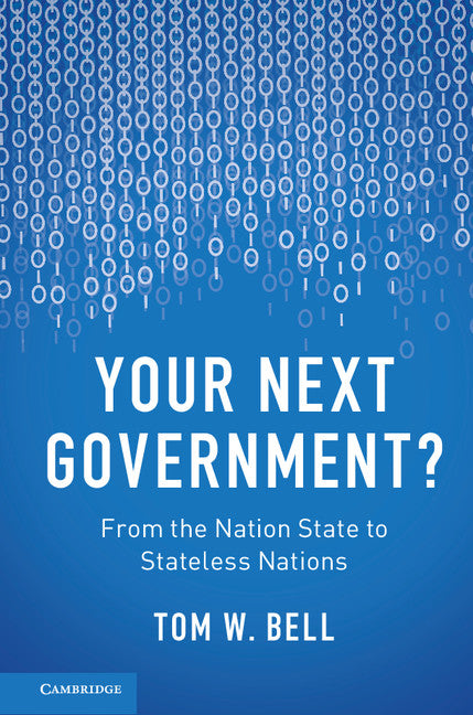 Your Next Government?; From the Nation State to Stateless Nations (Hardback) 9781107161467