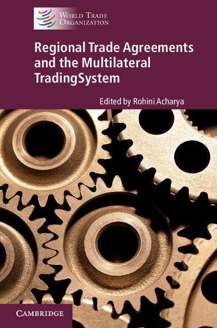 Regional Trade Agreements and the Multilateral Trading System (Hardback) 9781107161641