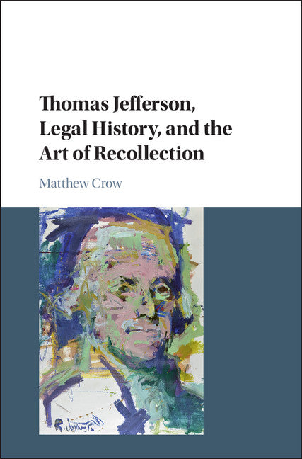 Thomas Jefferson, Legal History, and the Art of Recollection (Hardback) 9781107161931