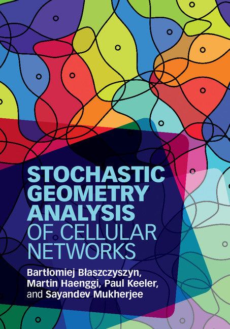 Stochastic Geometry Analysis of Cellular Networks (Hardback) 9781107162587