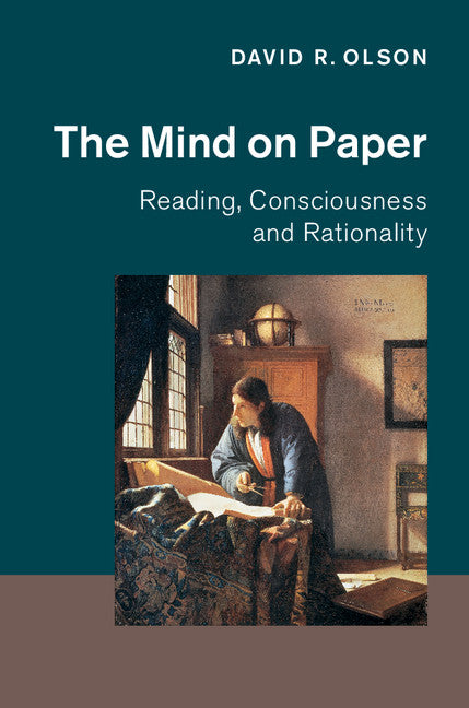 The Mind on Paper; Reading, Consciousness and Rationality (Hardback) 9781107162891