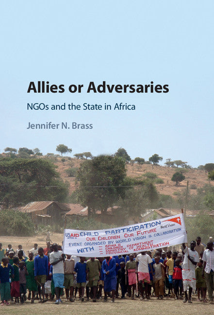 Allies or Adversaries; NGOs and the State in Africa (Hardback) 9781107162983