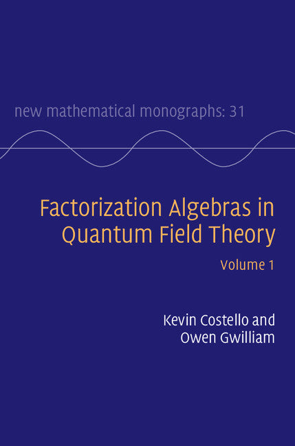 Factorization Algebras in Quantum Field Theory: Volume 1 (Hardback) 9781107163102