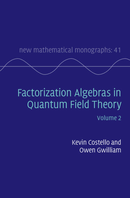 Factorization Algebras in Quantum Field Theory: Volume 2 (Hardback) 9781107163157