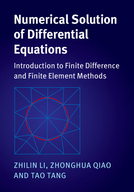 Numerical Solution of Differential Equations; Introduction to Finite Difference and Finite Element Methods (Hardback) 9781107163225