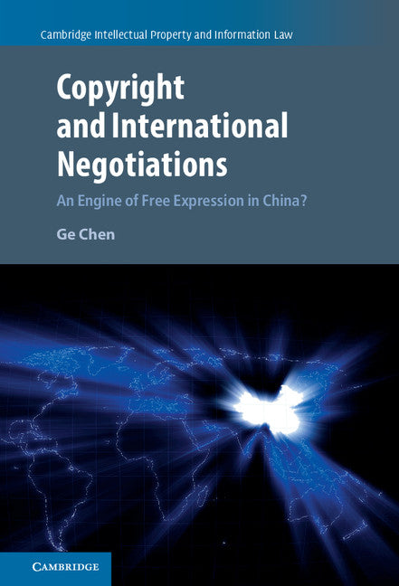 Copyright and International Negotiations; An Engine of Free Expression in China? (Hardback) 9781107163454