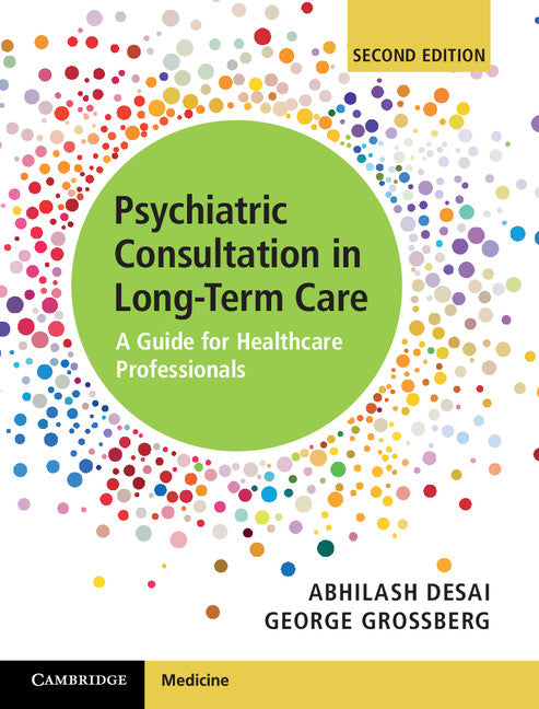 Psychiatric Consultation in Long-Term Care; A Guide for Healthcare Professionals (Hardback) 9781107164222