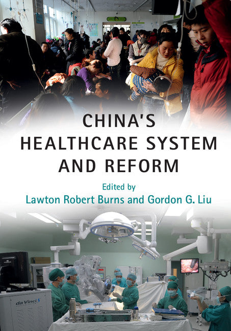 China's Healthcare System and Reform (Hardback) 9781107164598