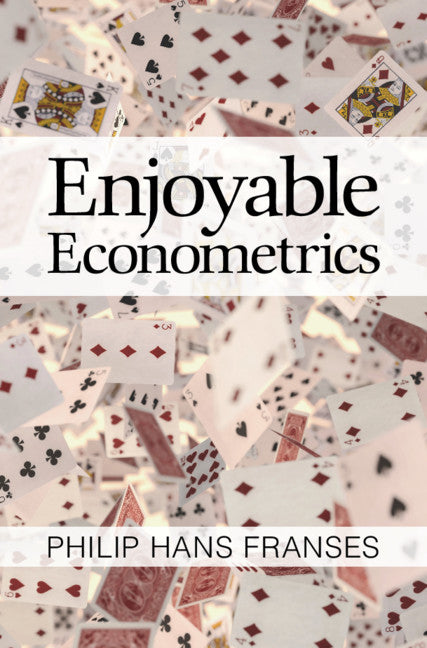 Enjoyable Econometrics (Hardback) 9781107164611