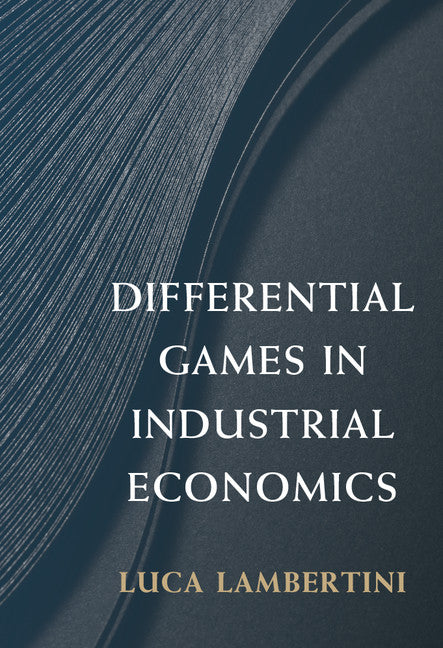 Differential Games in Industrial Economics (Hardback) 9781107164680