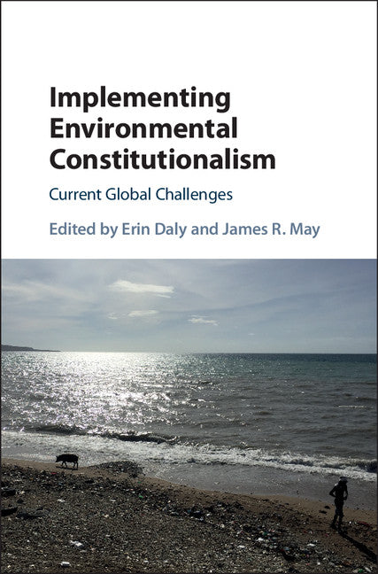 Implementing Environmental Constitutionalism; Current Global Challenges (Hardback) 9781107165182