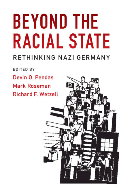 Beyond the Racial State; Rethinking Nazi Germany (Hardback) 9781107165458