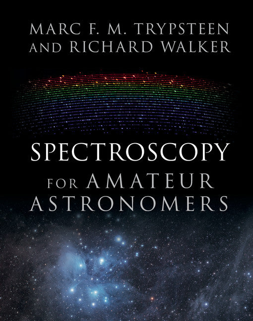 Spectroscopy for Amateur Astronomers; Recording, Processing, Analysis and Interpretation (Hardback) 9781107166189